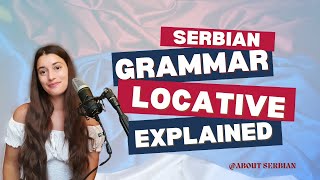 Serbian Grammar Locative Case Explained [upl. by Flessel649]