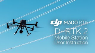 Matrice 300 RTK  DRTK 2 Mobile Station User Instruction [upl. by Trip]