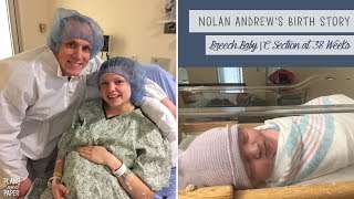 Nolan Andrews Birth Story  Breech Baby  CSection at 38 Weeks [upl. by Filler]