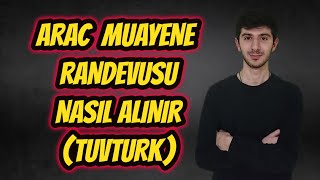 Ücretsiz Araç Muayene Randevusu Nasıl Alınır  TüvTürk Randevu [upl. by Vallie]