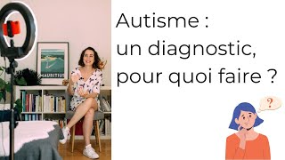 Autisme  un diagnostic pour quoi faire [upl. by Fryd]