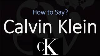 How to Pronounce Calvin Klein [upl. by Eiramik]