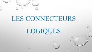 Les connecteurs logiques [upl. by Culley]