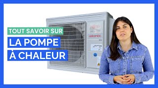 Pompe à Chaleur  le Guide Complet [upl. by O'Dell]