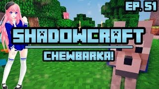 Chewberka  ShadowCraft  Ep 51 [upl. by Latnahc823]