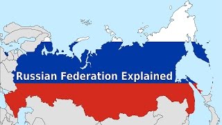 Russian Federation Explained [upl. by Gnanmos904]