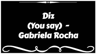 Diz You say  Gabriela Rocha Legendado [upl. by Anib]