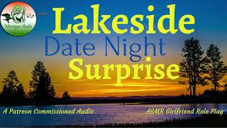 ASMR Girlfriend Roleplay Lakeside Date Night Surprise [upl. by Akenna941]