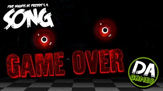 FIVE NIGHTS AT FREDDYS 4 SONG GAME OVER LYRIC VIDEO  DAGames [upl. by Yllek]