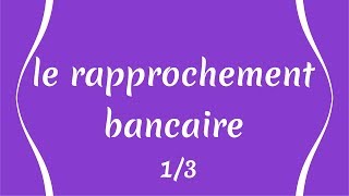 1 le rapprochement bancaire [upl. by Lenrow]