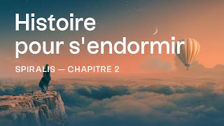 HISTOIRE POUR SENDORMIR⎜Spiralis chap 2 role play hypnose fantastique [upl. by Borman424]