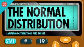 The Normal Distribution Crash Course Statistics 19 [upl. by Ailedo]