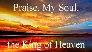 Praise My Soul the King of Heaven Choir  Classic Christian Hymns  Lyrics [upl. by Derfniw]