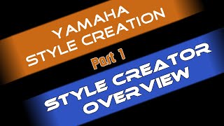 Yamaha style creation tutorial Part 1  Style creator overview [upl. by Yrreiht]