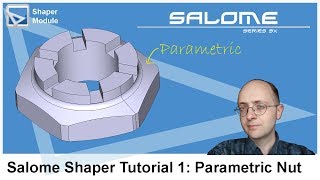 Salome Shaper Tutorial 1  Modeling a Parametric Nut [upl. by Amie]