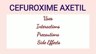 Cefuroxime Axetil  Uses Interactions Precautions amp Side Effects [upl. by Blondell]