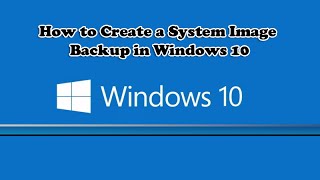 How to Create a System Image Backup in Windows 10 [upl. by Isaac755]