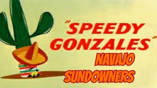 Speedy Gonzales — Navajo Sundowners Lyric Video [upl. by Waiter349]