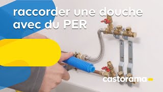 Utiliser de la plomberie PER pour raccorder une douche Castorama [upl. by Ayotan]