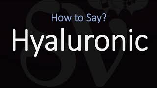 How to Pronounce Hyaluronic CORRECTLY [upl. by Birck]