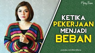 KETIKA PEKERJAAN MENJADI BEBAN Video Motivasi  Spoken Word  Merry Riana [upl. by Mccafferty]