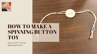 Spinning Button Toy  How to Make a Button Whirlgig [upl. by Ammadis]