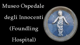 Florence Museo Ospedale degli Innocenti The Foundling Hospital [upl. by Let]