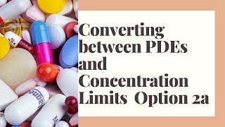 CONVERTING BETWEEN PDES AND CONCENTRATION LIMITS OPTION2a AS PER ICH Q3D GUIDELINE [upl. by Elaval]