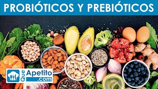 PROBIÓTICOS Y PREBIÓTICOS Qué son y que alimentos los contienen  QueApetito [upl. by Martell]