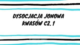 Dysocjacja jonowa kwasów cz 1 [upl. by Zzahc218]