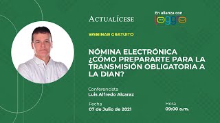 Nómina Electrónica ¿Cómo prepararte para la transmisión obligatoria a la DIAN [upl. by Venn699]