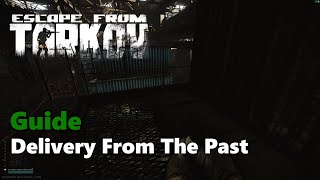 Tarkov  Delivery From The Past Guide [upl. by Naples]