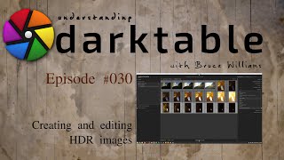 darktable ep 030  Creating and editing HDR images [upl. by Bernj]