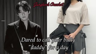 Funny ff When youre dared to call your bully quotdaddyquot for a day [upl. by Akirdnahs]