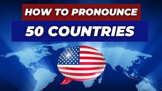 How To Say 50 Country Names English Pronunciation [upl. by Yaya]