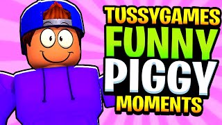 ROBLOX PIGGY TUSSY GAMES FUNNY MOMENTS [upl. by Eyllib]