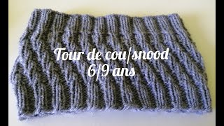 Tuto tricot  snoodtour de cou enfant [upl. by Nnasor]