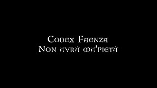 Codex Faenza  Non avrà mapietà [upl. by Tnilc]