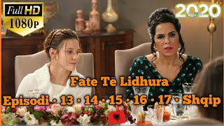 Fate Të Lidhura • Episodi • 13 • 14 • 15 • 16 • 17 • Shqip 🇦🇱 [upl. by Dimitry114]