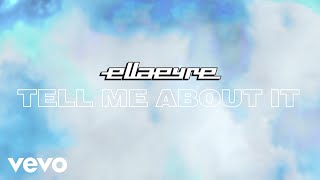 Ella Eyre  Tell Me About It Audio [upl. by Ybocaj]