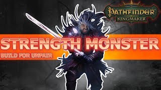 Strength Monster Build Guide for Pathfinder Kingmaker Unfair Difficulty [upl. by Edlihtam381]