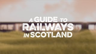 A Guide to Railways in Scotland [upl. by Erle]