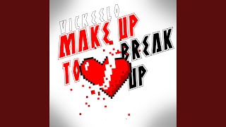 Make Up To Break Up [upl. by Ylahtan840]