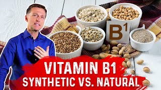 Vitamin B1 Synthetic vs Natural – Dr Berg [upl. by Kippar]