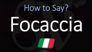 How to Pronounce Focaccia CORRECTLY Italian English Pronunciation [upl. by Yennek]