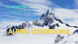 CHAMONIX Alpine Conditions Report 2  Midsummer POW [upl. by Ysabel813]