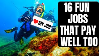 16 FUN JOBS THAT PAY WELL TOO [upl. by Nodrog469]