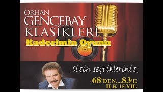 ORHAN GENCEBAY  KADERİMİN OYUNU 1998 VERSION [upl. by Carlynn669]