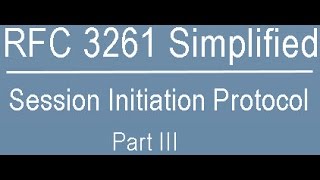 RFC 3261 Simplified Session Initiation Protocol PartThree [upl. by Ecire]