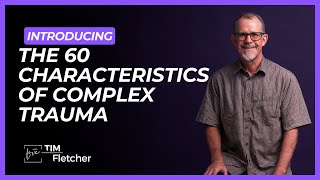 Intro to the 60 Characteristics of Complex Trauma  Part 111 [upl. by Lavern]